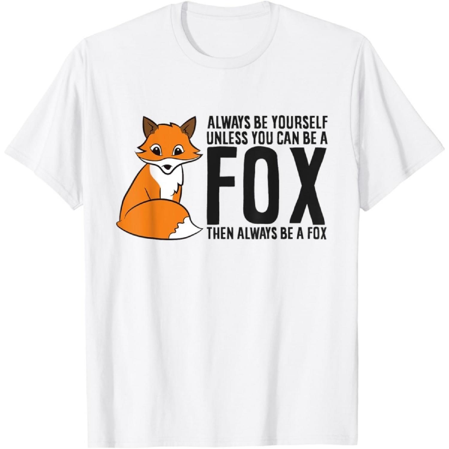Always Be Yourself Unless You Can Be A Fox T-Shirt(1) XXXXXL белый