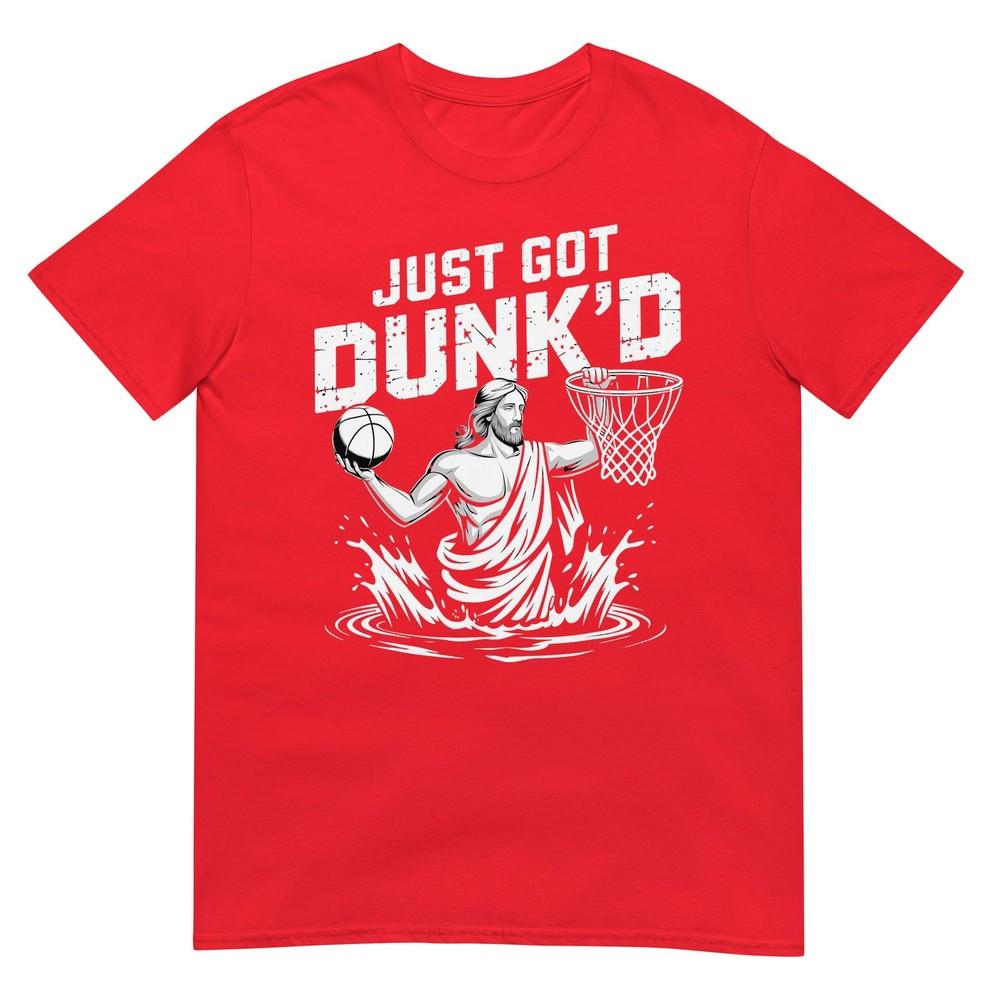 Just Got Dunkd Jesus Basketball Baptism Christian Baptized Tshirt S