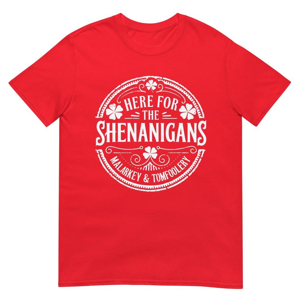 Here For The Shenanigans Malarkey And Tomfoolery St Patricks Tshirt S