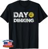 Day Dinking Pickleball Funny Dink Pickle Ball Unisex T-Shirt