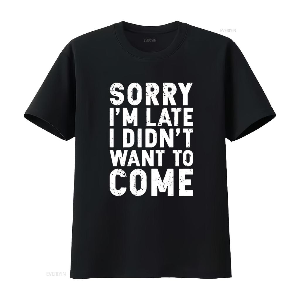 Mens CBTWear Sorry I m Late Didn t Want to Come Funny Sarcastic Shirt Office Humor Men Black 3X Large vintage Washed Soft