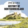 The John Grundy's History of Northumberland Book