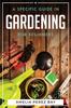 The A Specific Guide In Gardening for Beginners Book