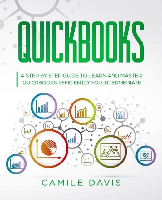 Kniha QuickBooks : A Step by Step Guide To Learn and Master QuickBooks Efficiently for Intermediate : 2