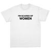 Unisexs Im Scared of Women Funny Sarcastic Graphic TShirt Simple Text Short Sleeve Casual Streetwear Tee