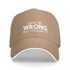 I May Be Wrong But I Doubt It Funny Sarcastic Gift Christmas Baseball Cap Golf Hat Tea Hat Girl Unisexs