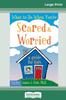 The What To Do When You're Scared & Worried : A Guide for Kids (16pt Large Print Edition) Book