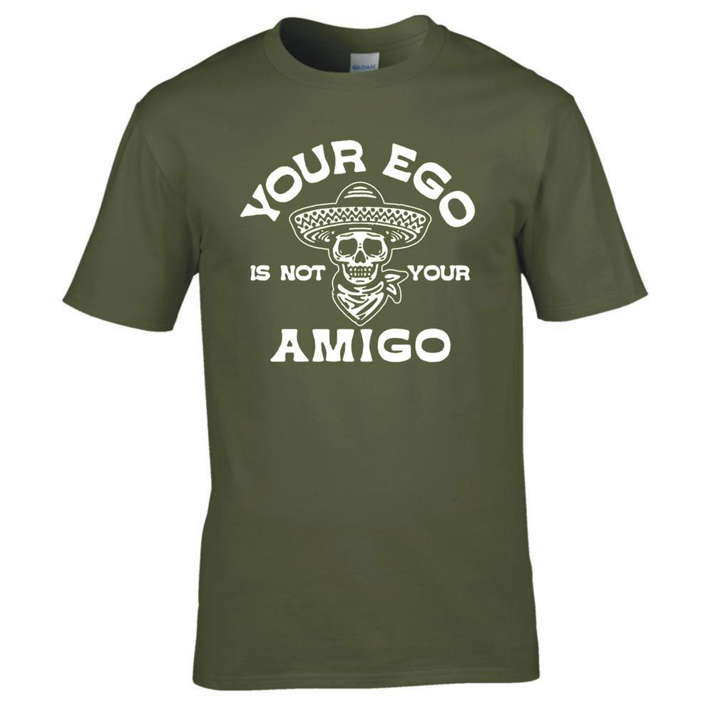 Funny Your Ego Is Not Your Amigo Tshirt