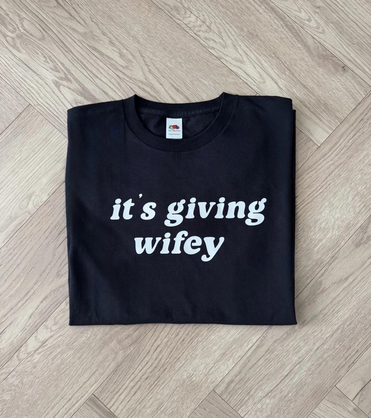 “It’s giving wifey ” funny slogan unisex T-shirt XXL