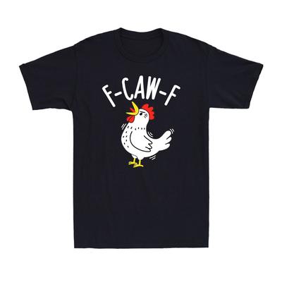 F-CAW-F Chicken Funny Fcawf Chicken Graphic Meme Quote Novelty Men's T-Shirt Unisex T-Shirt