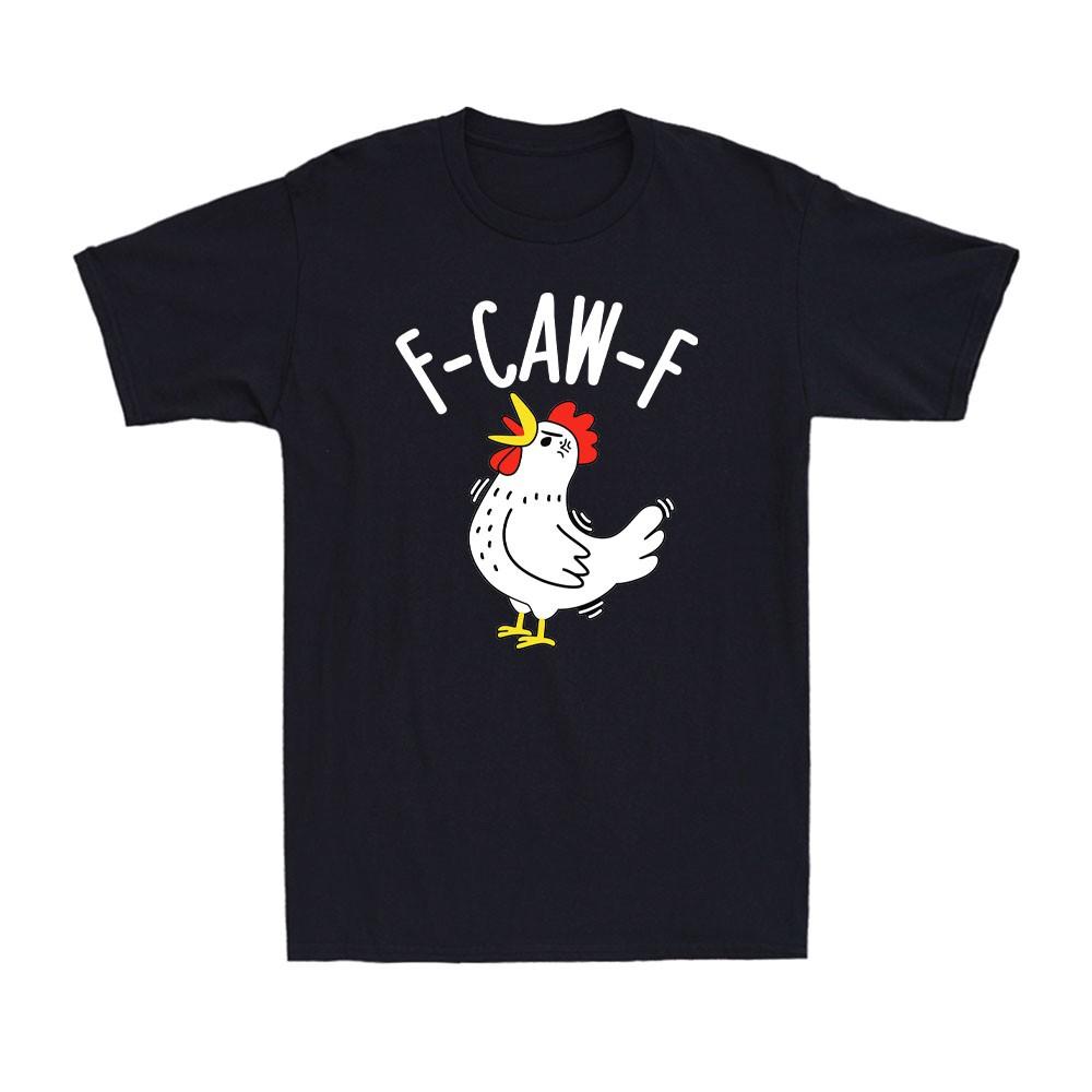 F-CAW-F Chicken Funny Fcawf Chicken Graphic Meme Quote Novelty Men s T-Shirt Unisex T-Shirt XXXL