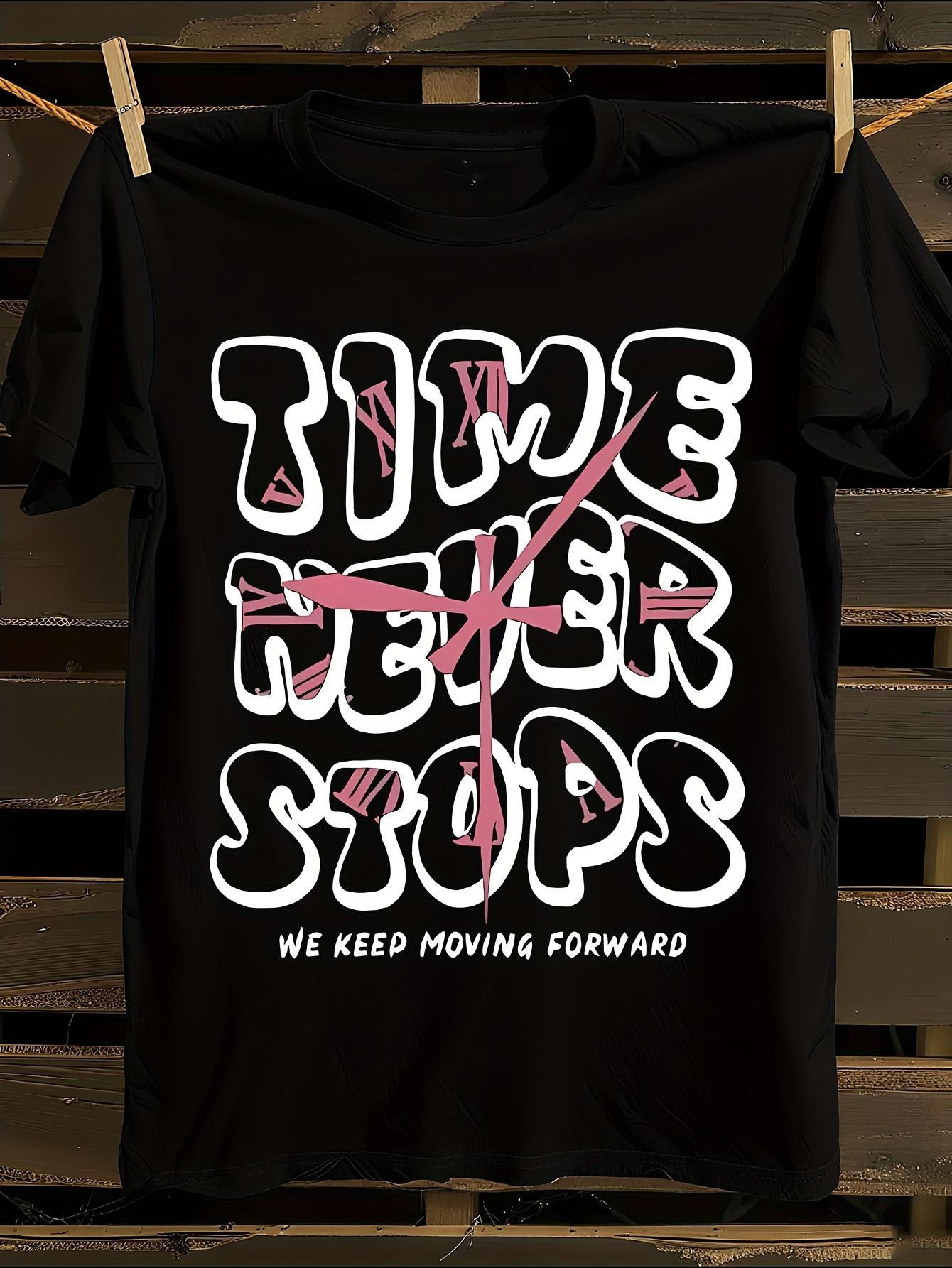 Motivational Time Never Stops / We Keep Moving Forward T-... S