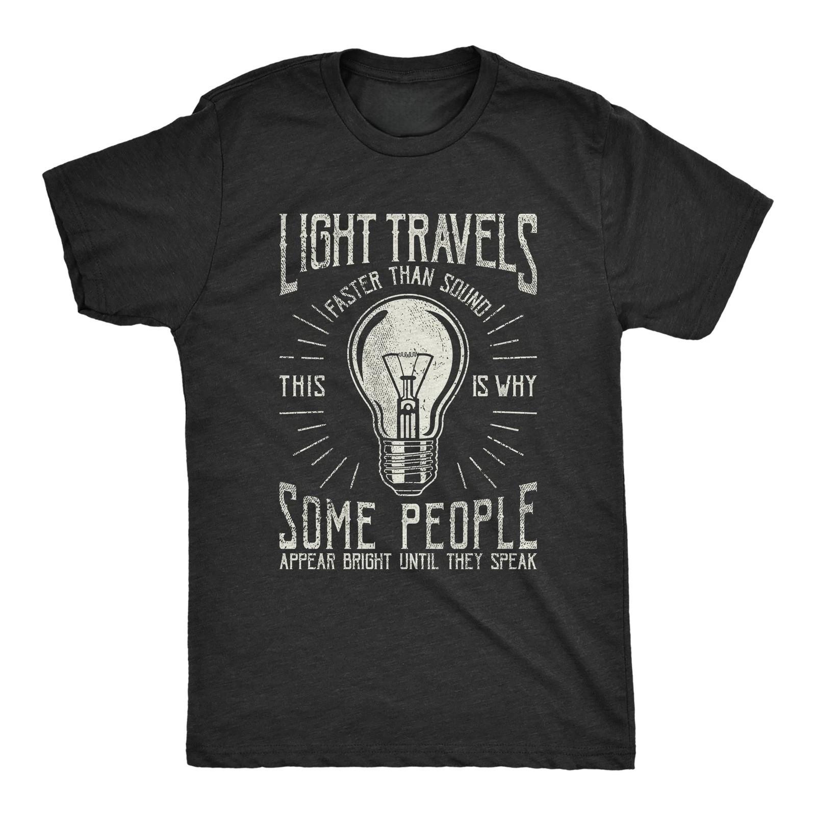 Mens Light Travels Faster T shirt Funny Insult Sarcastic Graphic Novelty S разноцветный