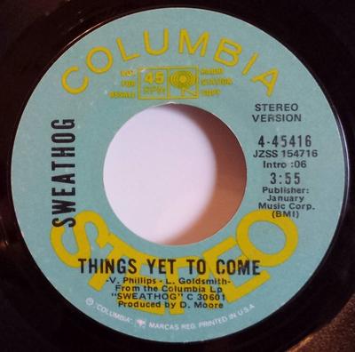7inch Record SWEATHOG - Things Yet To Come 445416 Columbia 1972 US Rock Used