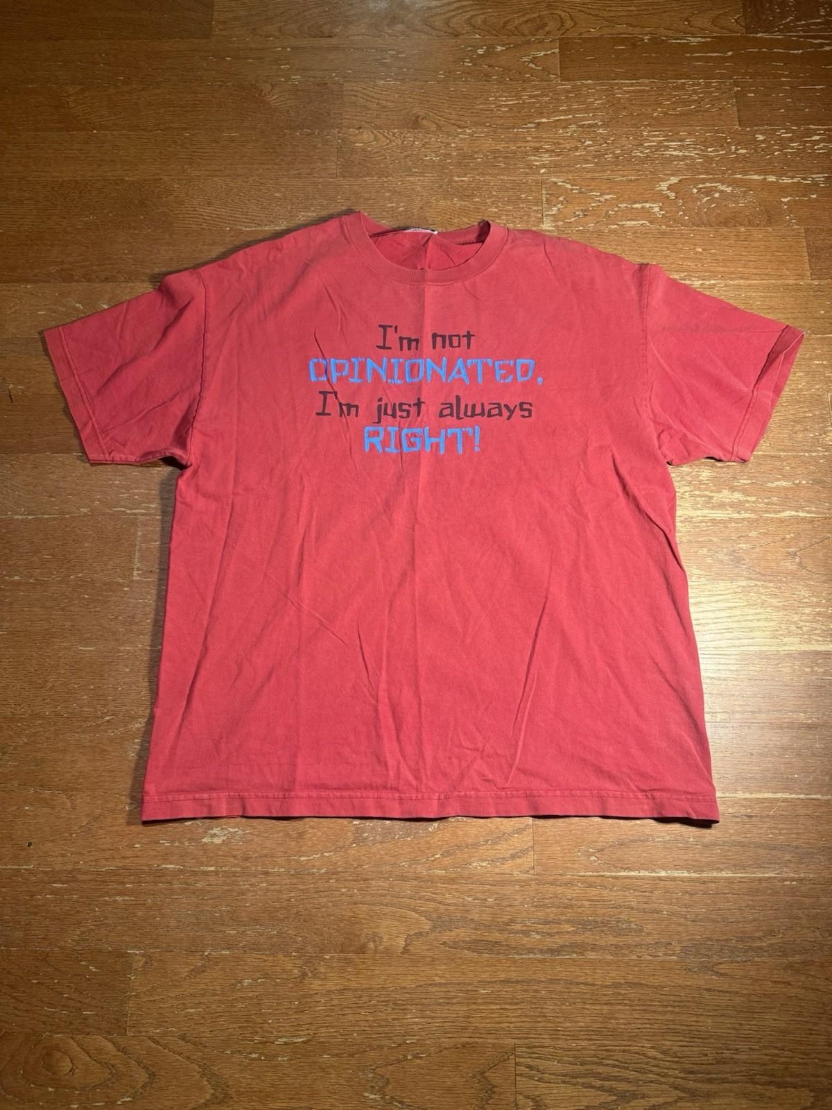 Y2K I’m Not Opinonated I’m Just Always Rights Graphic Tee S