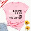 Be The Good Believe There Is Good In The World Teacher TShirt Women Clothing Gothic Yk Top Oversized T Shirt Graphic T Shirts