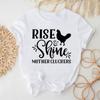 Chicken Mama Tshirt Rise and Shine Mother Cluckers Shirt Chicken Shirt Farm Mom Tops Poultry Farm Animal Funny Mom Tees