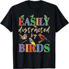 Easily Distracted By Birds Funny Bird Lover T-Shirt