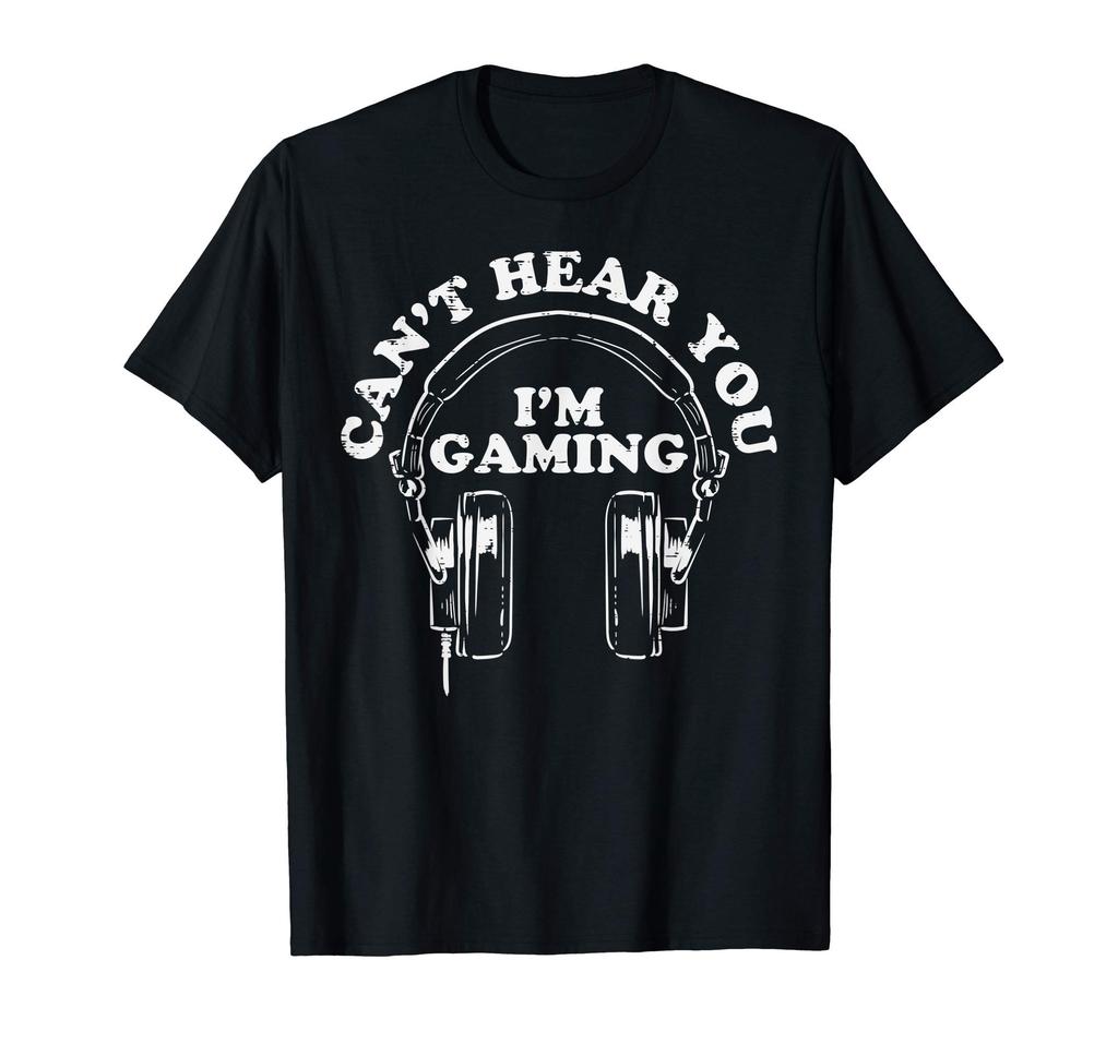 Can't You Hear Me Gaming Headphones Funny Video Game Gamer Im T-Shirt
