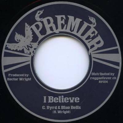 7-Zoll Schallplatte C. BYRD, BLUE BELLS - I Believe / All Dem Gal RF034 Premier/Reggae  1972 Europa Reggae, Ska & Dub