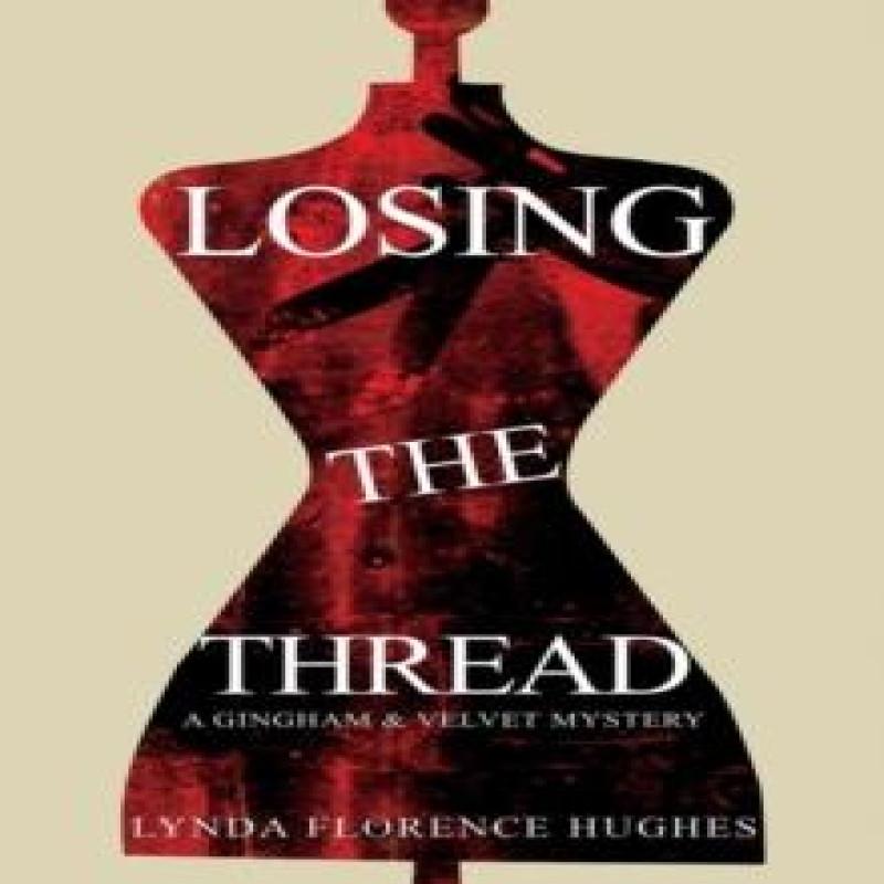 Losing the Thread by Lynda Florence Hughes Paperback Book 9781800747982