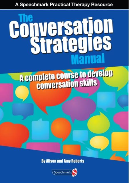 The The Conversation Strategies Manual : A Complete Course To Develop Conversation Skills Book
