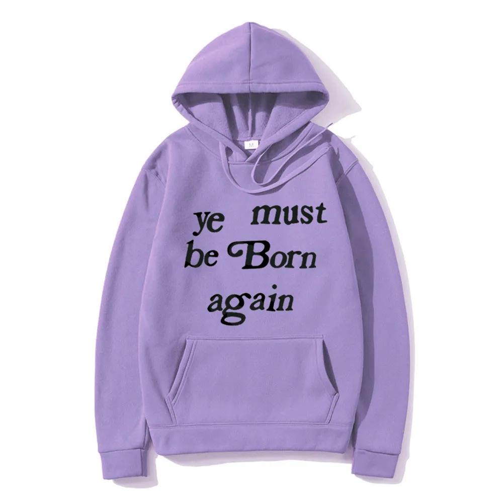 Men's Hoodies Ye Must Be Born Again Letter Sweatshirt Men and Women Oversize Streetwear Autumn Winter Casual Hoodies Clothing