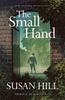 The Small Hand by Susan Hill Paperback Book 9781529913422