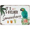 Autravelco It's Five O'clock Somewhere 12x18 Inch Metal Signs Farmhouse Shop Kitchen Dining Room Wall Decor Garage Signs Macaw Summer Hawaiian