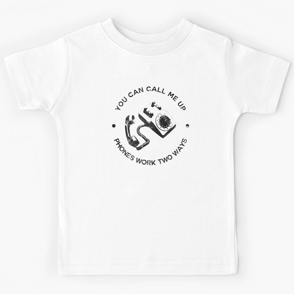 call me up Kids T-Shirt 120