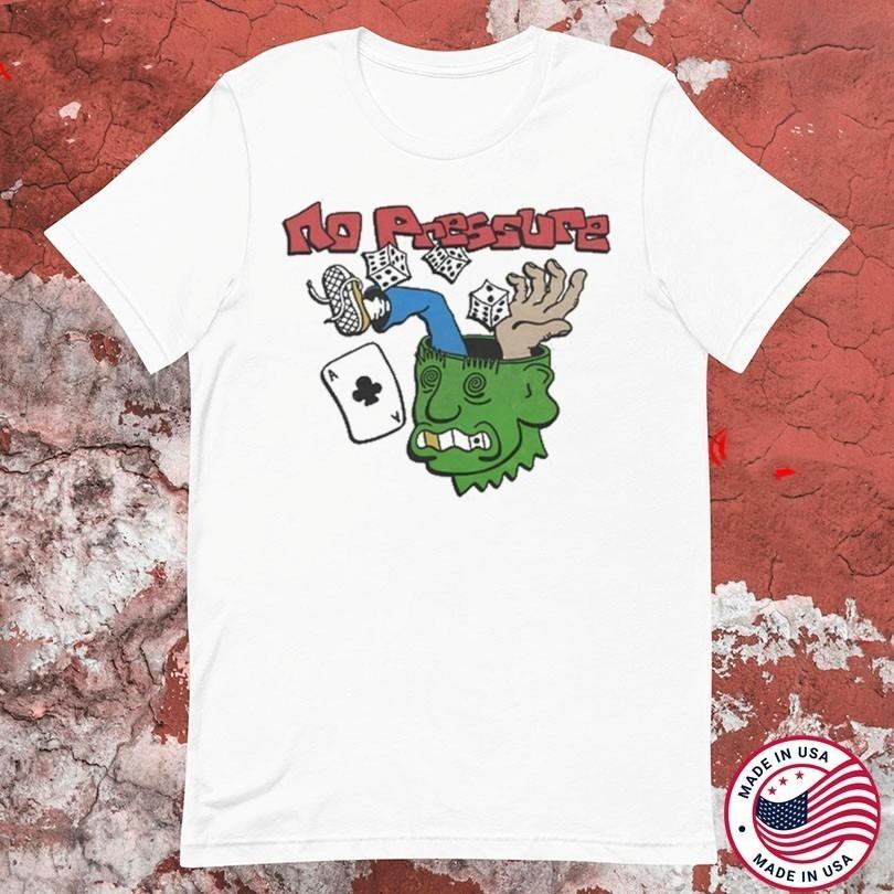 Popular No Pressure Concert Unisex S-235XL Shirt 14D406 Unisex T-Shirt S