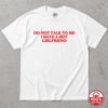 Funny Couple TShirt Unisex Do Not Talk To Me Graphic Cotton Tee