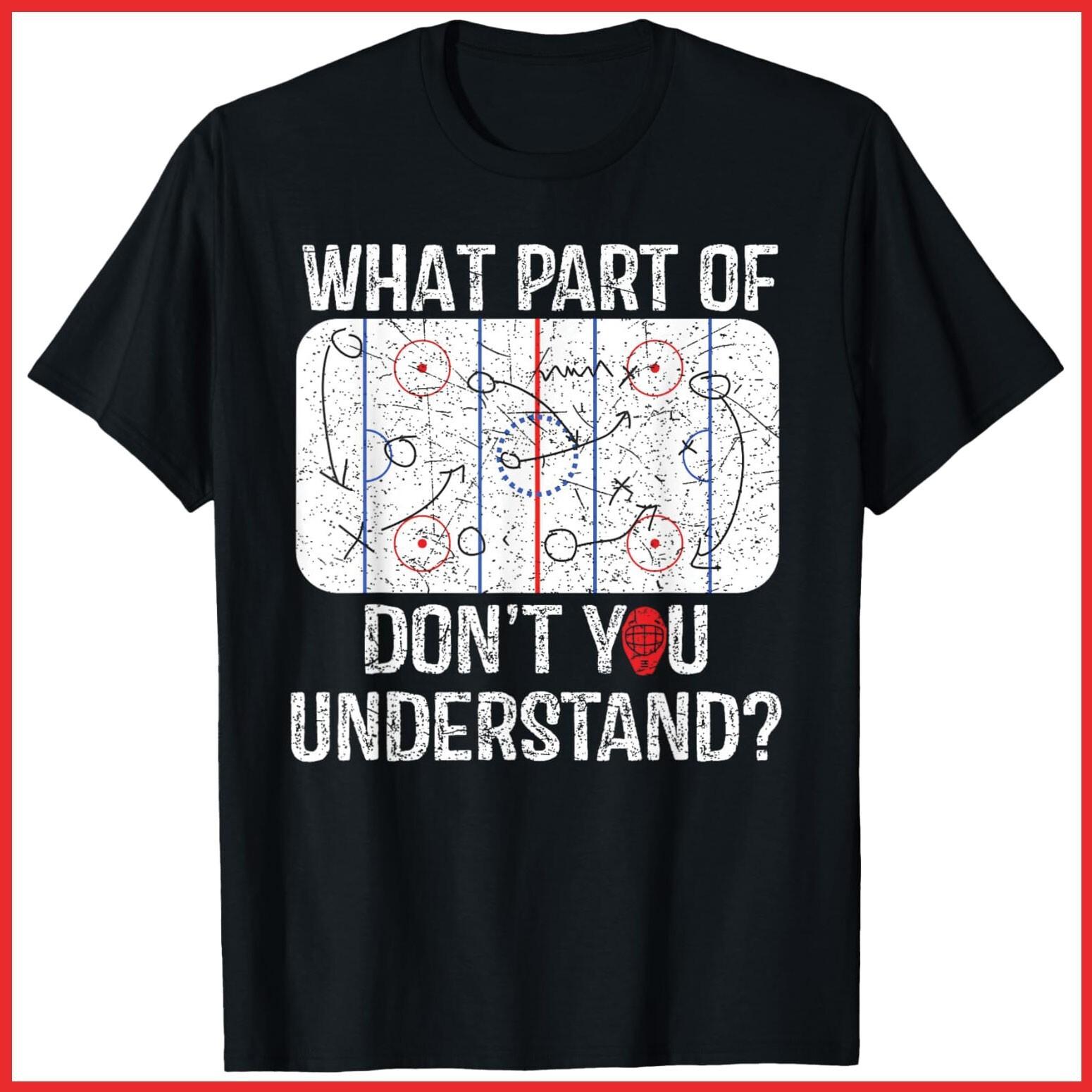 What Part Of Don t You Understand Funny Hockey Coach Black Cotton T-Shirt S-5XL XXXXL
