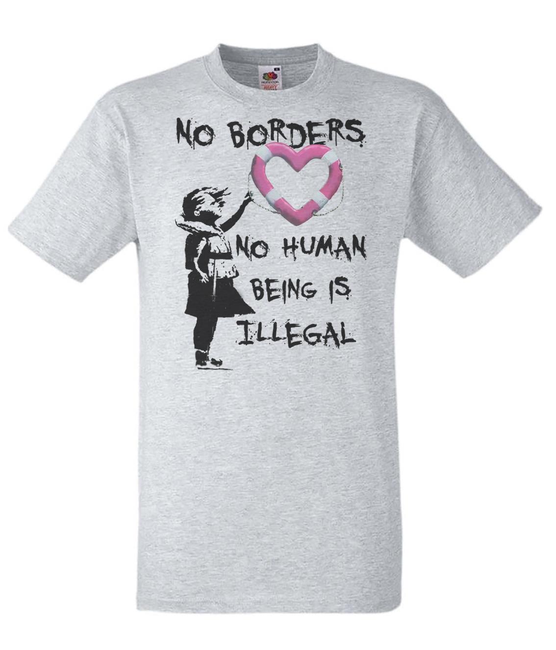 Adults No Borders No Huunisex Being Is Illegal Banksy Street Art Unisex TShirt 2XL