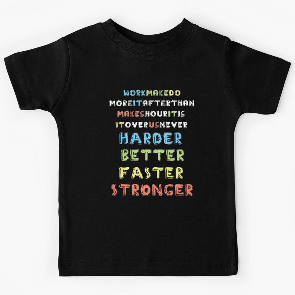 Harder Better Faster Stronger Kids T-Shirt 100