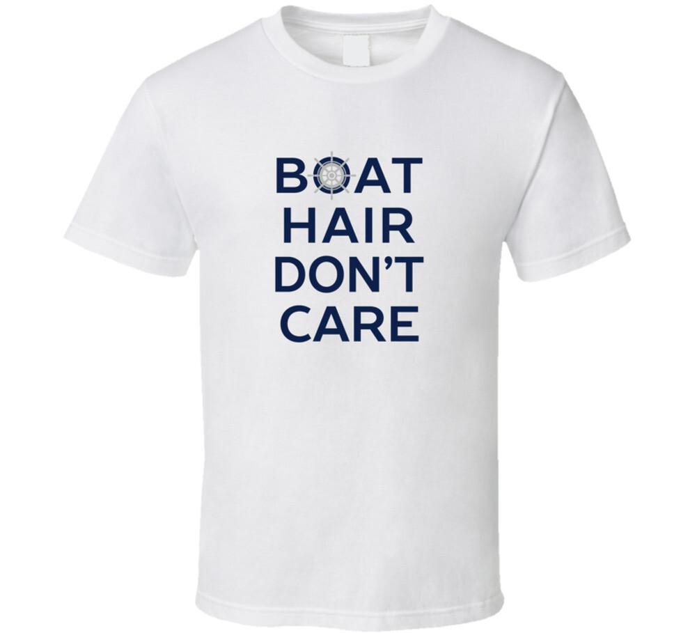 Boat Hair don t Care T Shirt Mens Womens Tees Top S