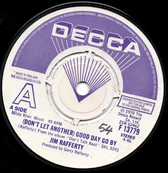 7inch Record JIM RAFFERTY - (Don't Let Another) Good Day Go By F13779 DECCA 1978 UK Rock Used