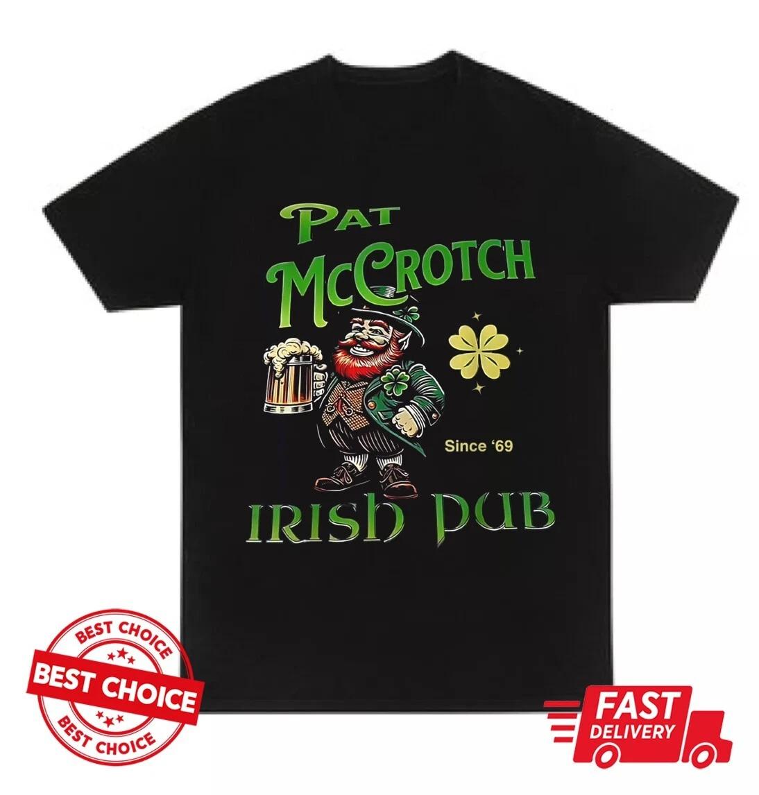 Pat Mccrotch Irish Pub St Patricks Day Dirty Adult drink Unisex Black T-shirt 2XL