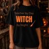 Teacher By Day Witch By Night Funny Halloween T-Shirt Gift For Teachers Unisex T-Shirt