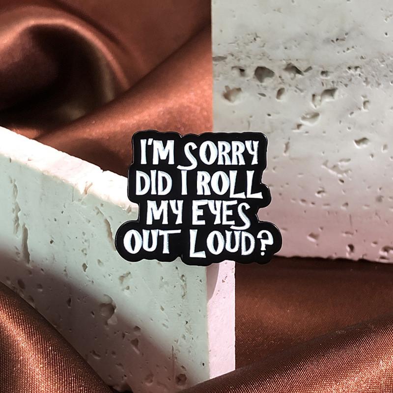 Unique Alloy Funny English Brooch I Just Rolled My Eyes Minimalist Black White Design