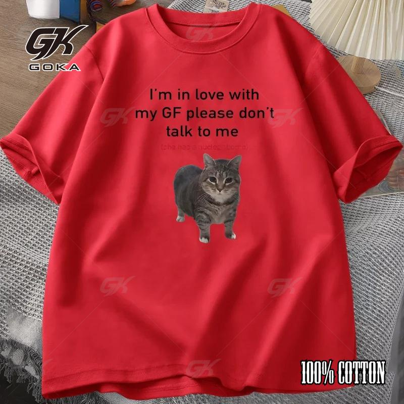 

Я влюблен в свою девушку Забавные футболки с котами Хлопковая футболка свободного кроя с круглым вырезом оверсайз Мужская футболка с коротким рукавом Повседневные парные футболки 4XL