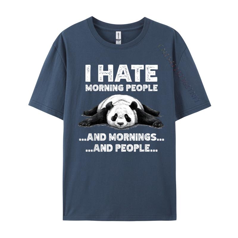 I Hate Morning People And Mornings And People Funny Panda Tshirts Fashion Boy Tshirts Casual Classic Tops Shirts Cotton