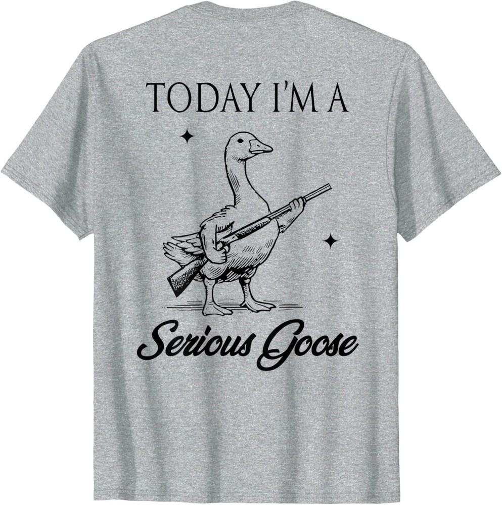 Today Im A Serious Goose Lovers With Gun Funny (ON BACK) Unisex T-Shirt Unisex T-Shirt XL
