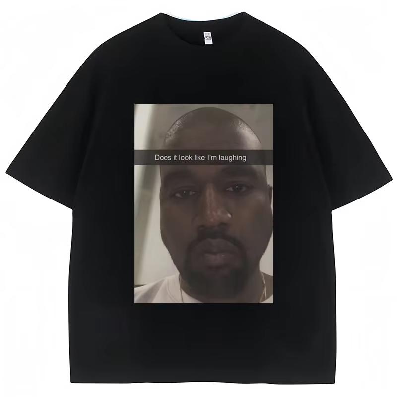 Kanye West Funny Meme T Shirt Does It Look Like Im Laughing Humor Short Sleeve Vintage Cotton Tee Streetwear Unisex Sumemr T Shirt S