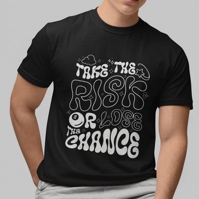 Geh das Risiko ein oder verpasse die Chance T-Shirt Motivierendes Zitat Grafik-T-Shirt Unisex