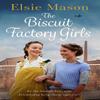 The Biscuit Factory Girls by Elsie Mason Paperback Book 9781409196464