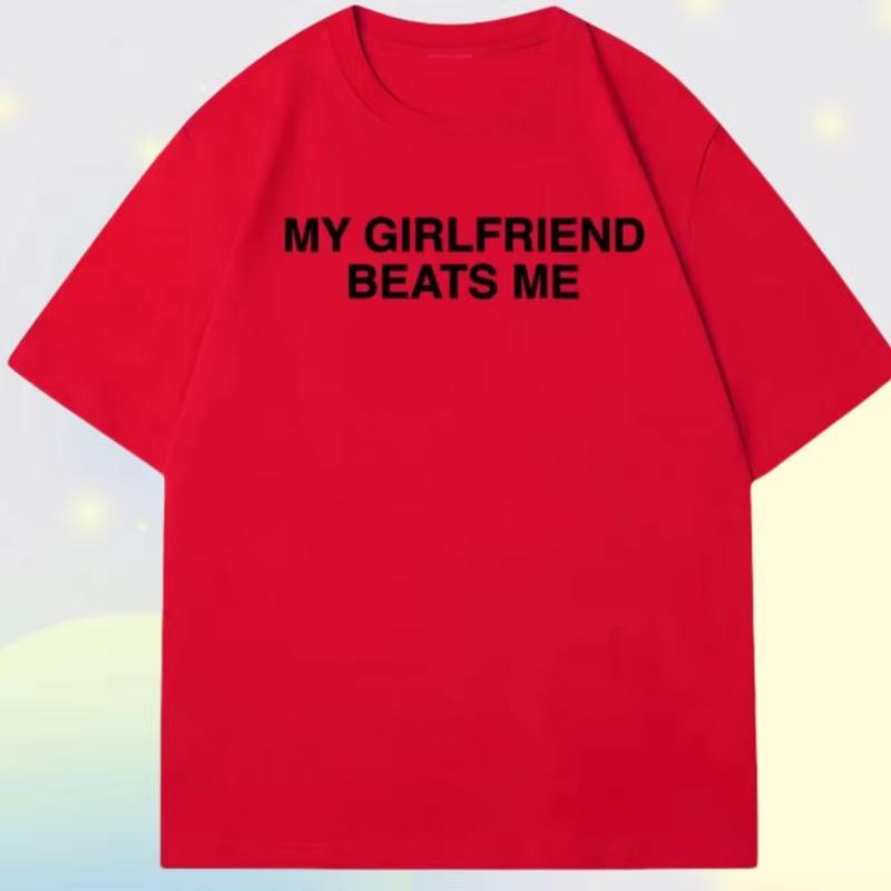 

My Girlfriend Beats Me T-Shirt Short Sleeve Funny Relationship T Shirt Humor Love Tee Shirt Clothing Loose Tees 4XL