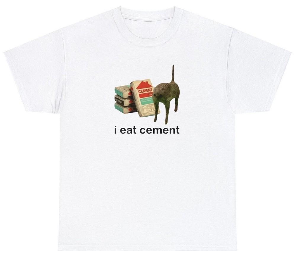 I Eat Cement T Shirt Funny Ironic Cursed Cat Lover Cursed Cringe Meme Tee Unisex T-Shirt XXXL