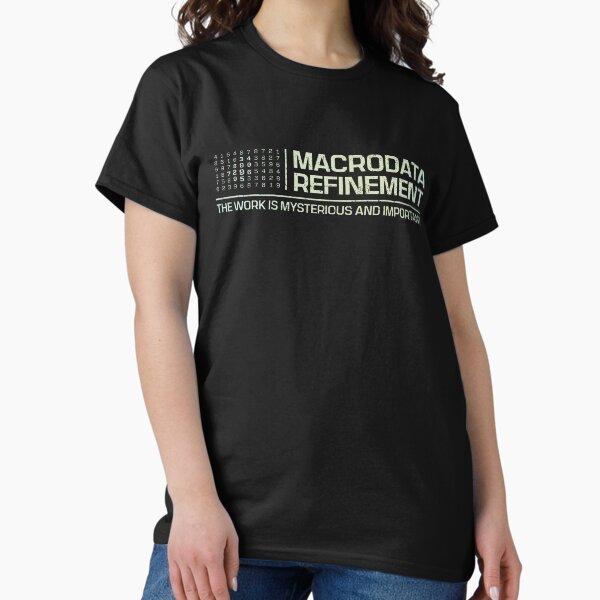 The Work Is Mysterious And Important Classic T-Shirt