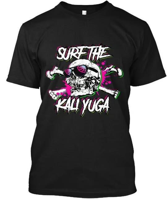 Surf The Kali Yuga - T-Shirt Made in the USA Size S to 5XL S